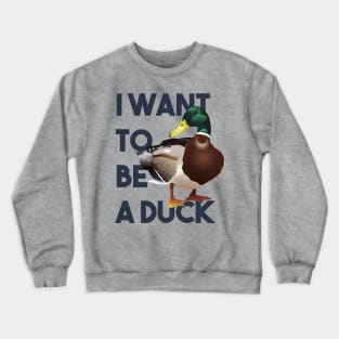 Ducks Don't Work Crewneck Sweatshirt